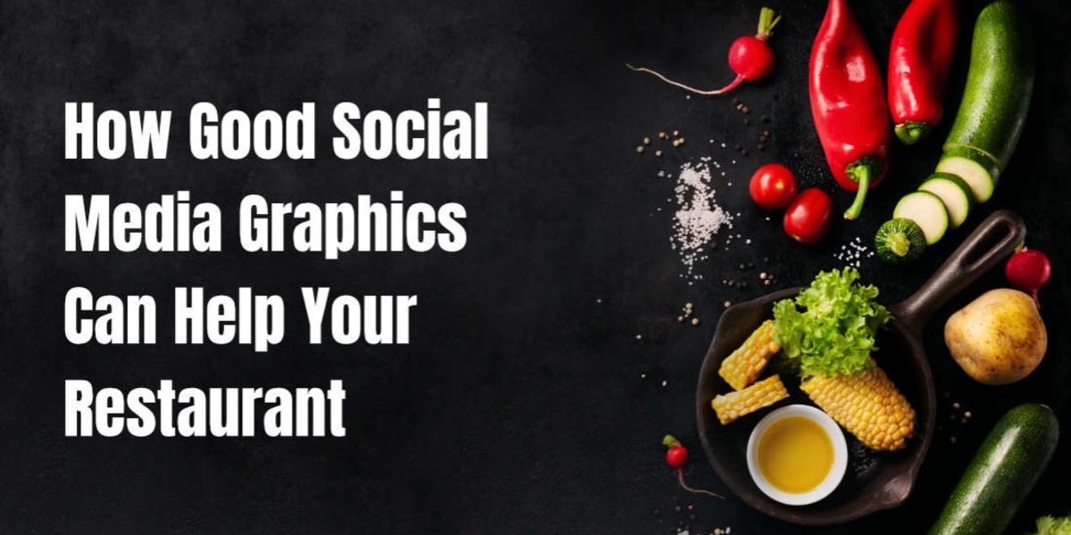 How Good Social Media Graphics Can Help Your Restaurant Image 1